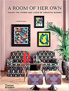 A Room of Her Own: Inside the Homes and Lives of Creative Women