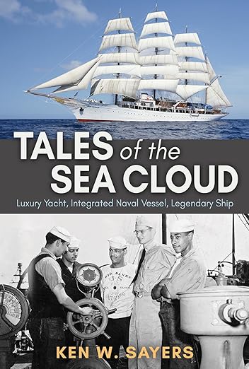 Tales of the Sea Cloud: Luxury Yacht, Integrated Naval Vessel, Legendary Ship