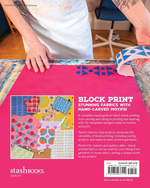 Art of Fabric Block Printing: An Illustrated Guide with 12 Playfully Modern Projects