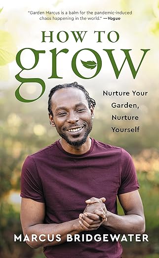 How to Grow: A Transformative Journey from the Garden to the Soul - Cultivating Physical Fitness, Mental Health, and Spiritual Awareness Through the Wisdom of Plants