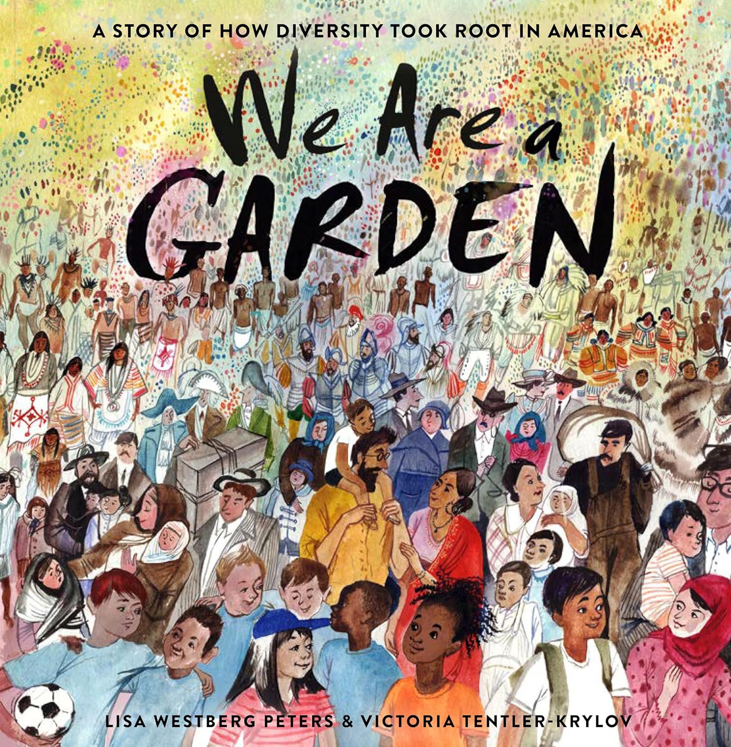 We Are a Garden: A Story of How Diversity Took Root in America