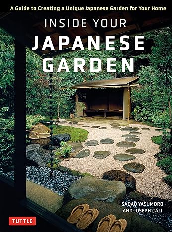 Inside Your Japanese Garden: A Guide to Creating a Unique Japanese Garden for Your Home