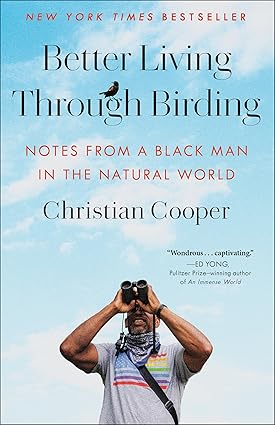 Better Living Through Birding: Notes from a Black Man in the Natural World