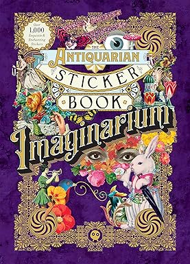 The Antiquarian Sticker Book: Imaginarium: Over 1,000 Exquisite & Enchanting Stickers