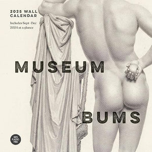 Museum Bums 2025 Wall Calendar