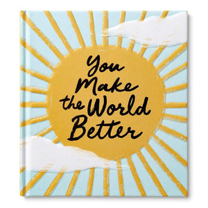 You Make the World Better