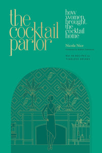 The Cocktail Parlor: How Women Brought the Cocktail Home