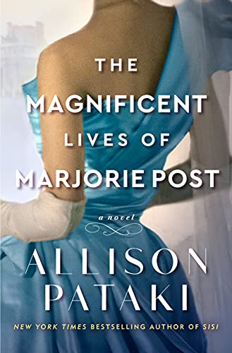 The Magnificent Lives of Marjorie Post: A Novel