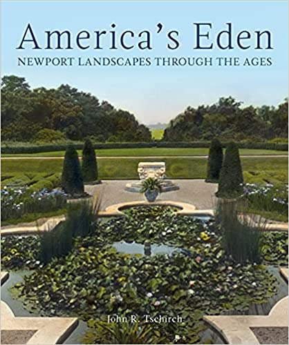 America's Eden: Newport Landscapes through the Ages